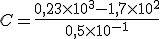  C=\frac{0,23\times   10^3-1,7\times   10^2}{0,5\times   10^{-1}}